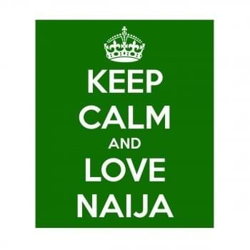 Keep Calm and Love Naija (Nigeria & Ghana Music)