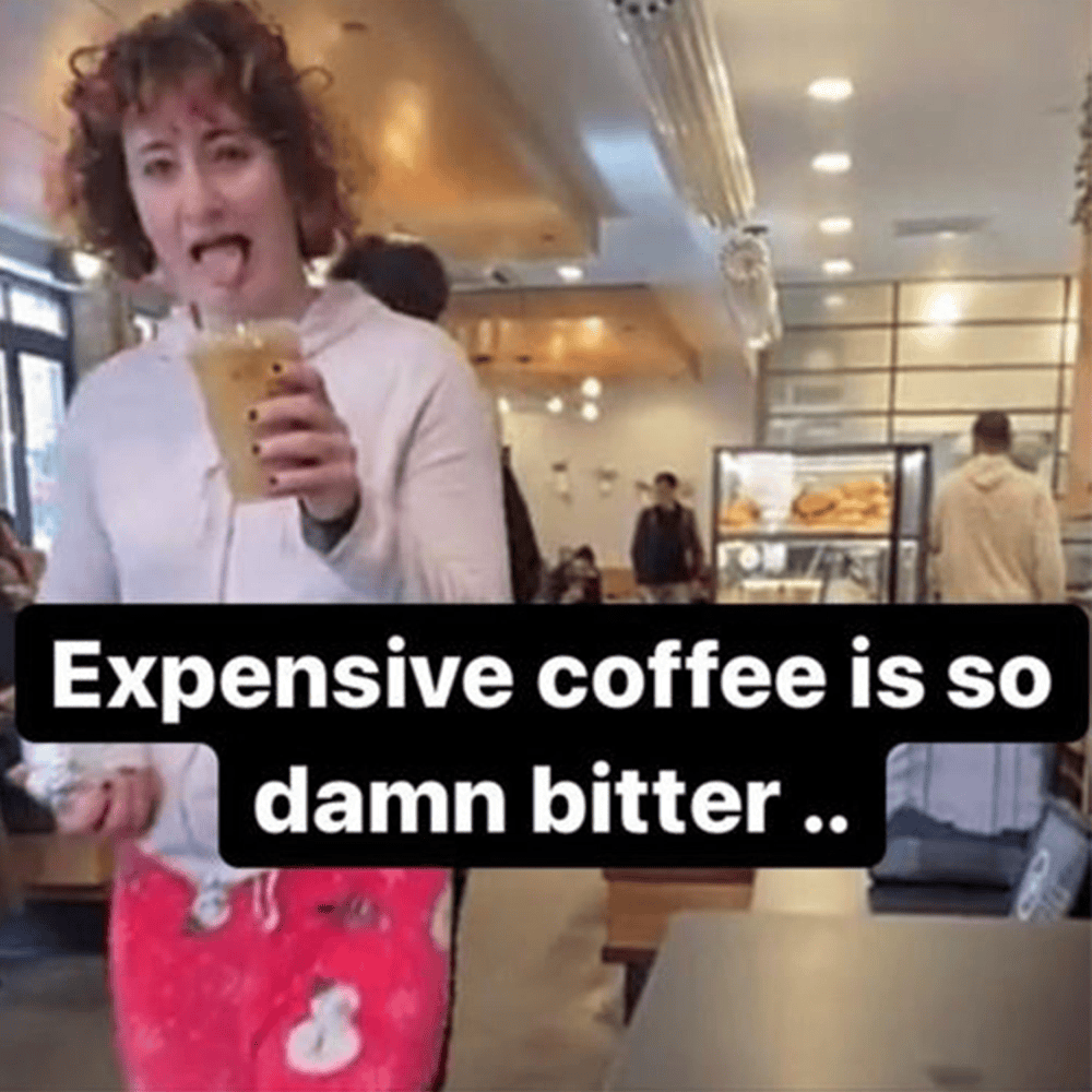 Expensive coffee is so damn bitter... - EP