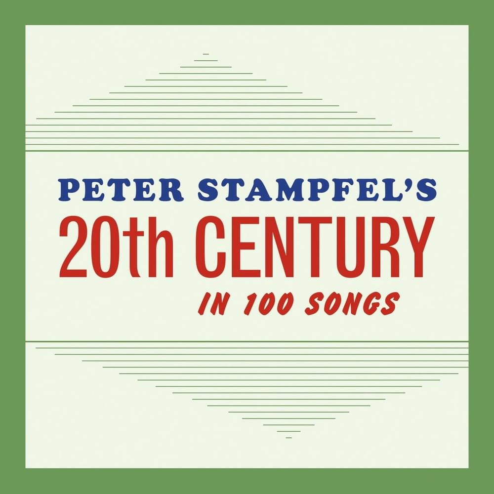 Peter Stampfel’s 20th Century in 100 Songs