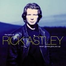 The Best of Rick Astley: Never Gonna Give You Up