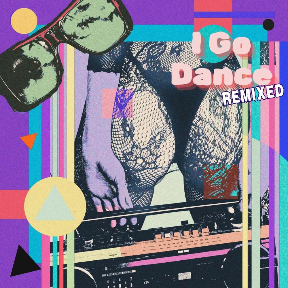 I Go Dance (Remixed) - Single