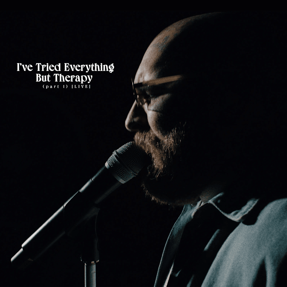 I’ve Tried Everything But Therapy (Part 1) [Live]