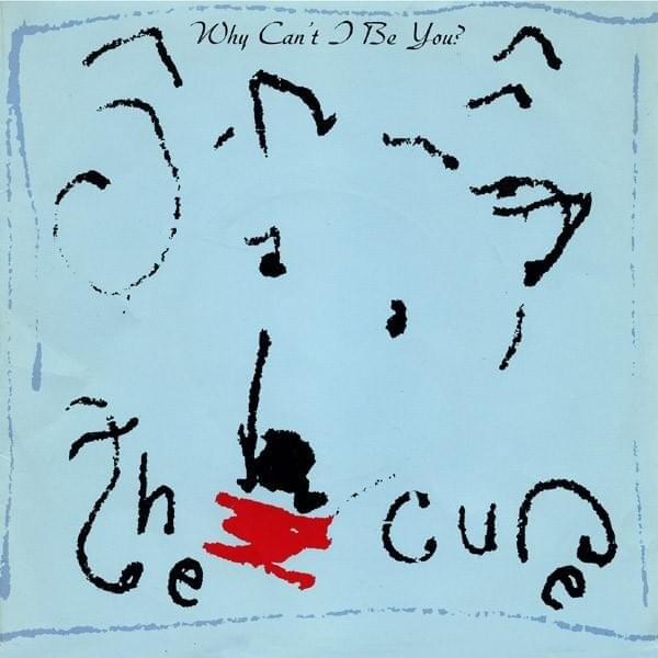 Why Can’t I Be You? - Single
