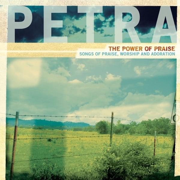 The Power of Praise - Songs of Praise, Worship, and Adoration