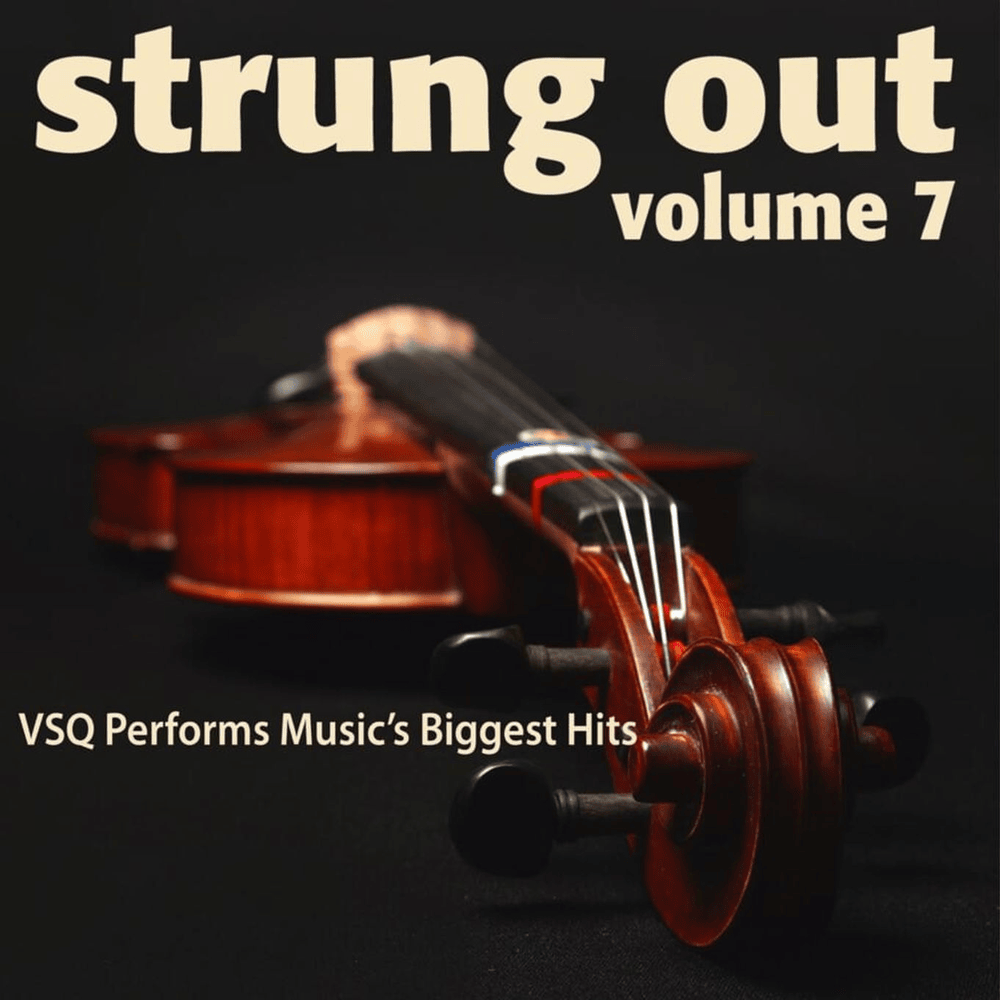 Strung Out, Volume 7: VSQ Performs Music’s Biggest Hits