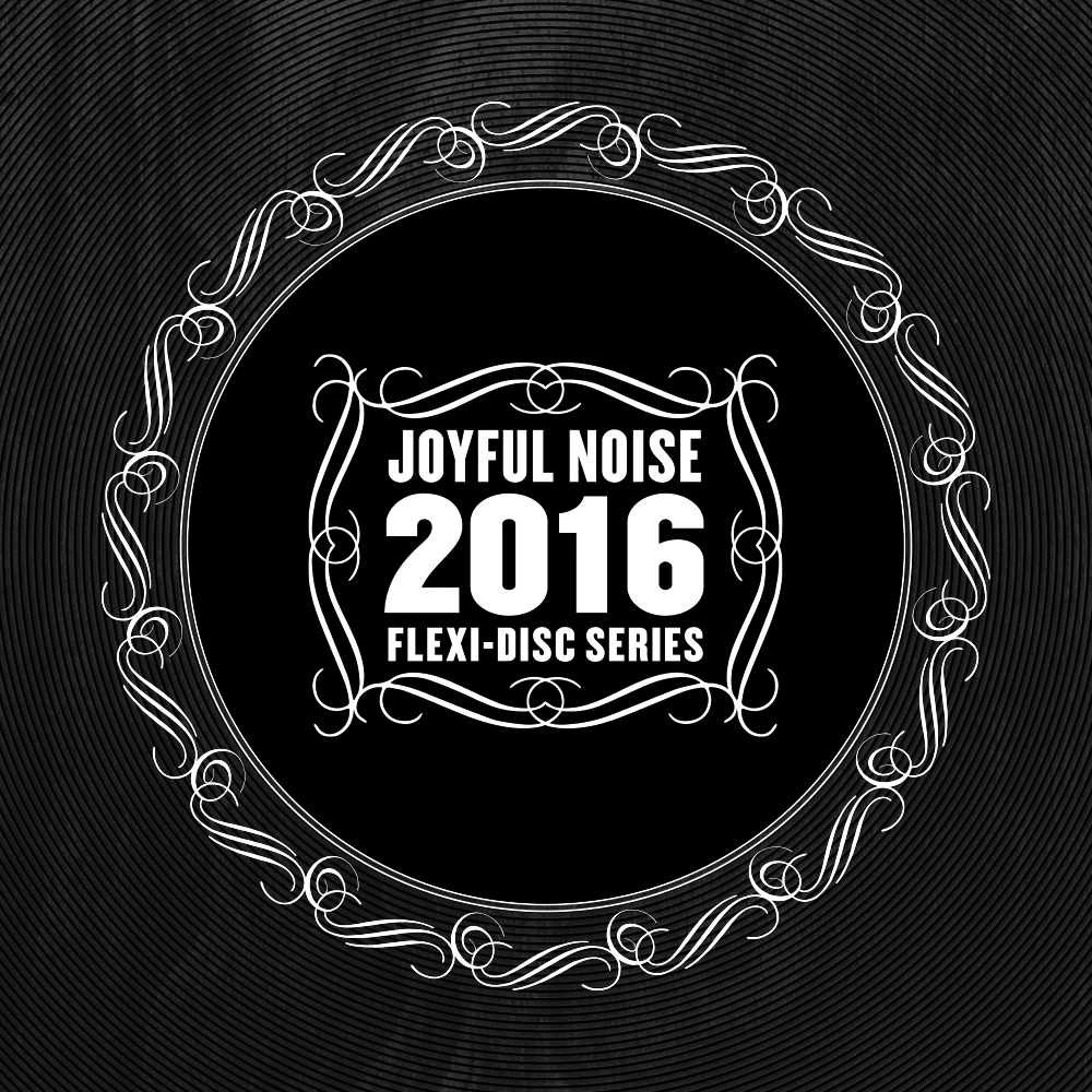 2016 Joyful Noise Flexi-Disc Series