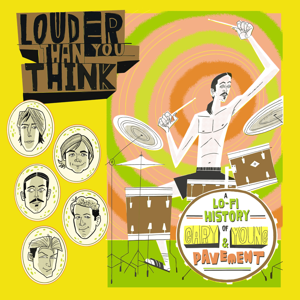 Louder Than You Think: A Lo-Fi History of Gary Young & Pavement (Original Motion Picture Soundtrack)