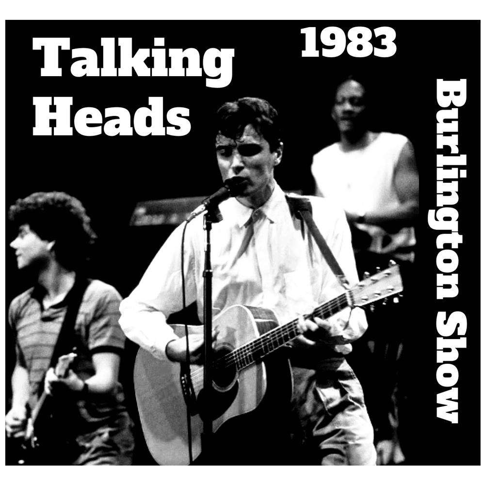 Talking Heads 1983 Burlington Show