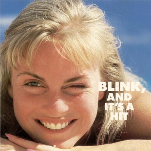 Blink, And It’s A Hit