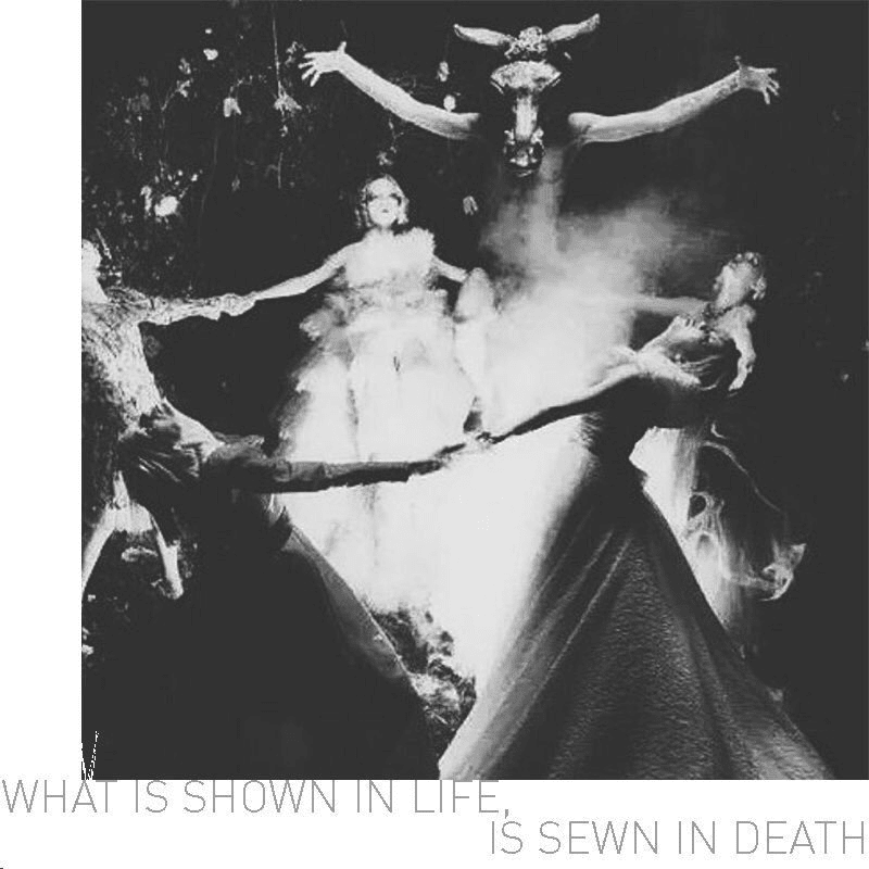 What Is Shown in Life, Is Sewn in Death
