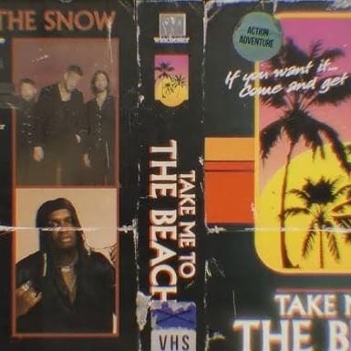 Take Me to the Beach (Remixes)*