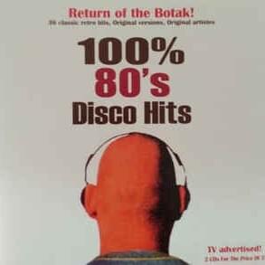 100% 80's Disco Hits: Return of the Botak 