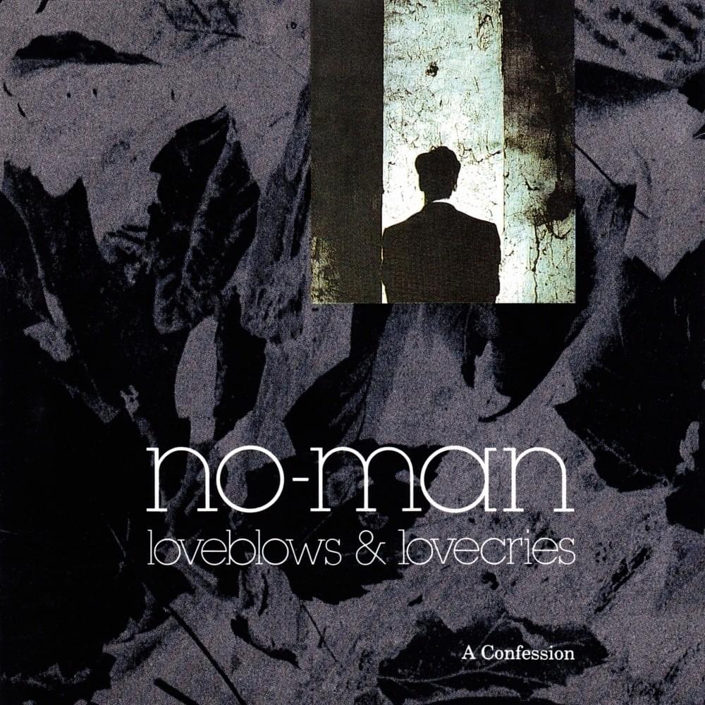 Loveblows & Lovecries - A Confession