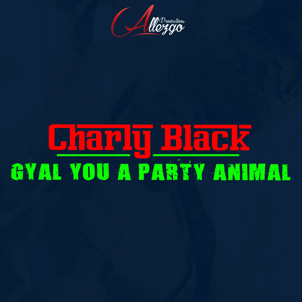 Gyal You a Party Animal