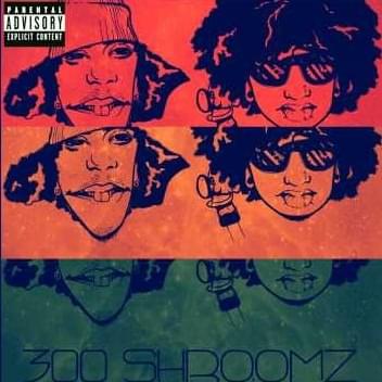 300Shroomz