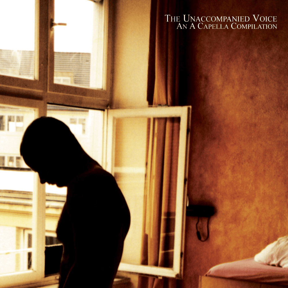 The Unaccompanied Voice: An A Capella Compilation