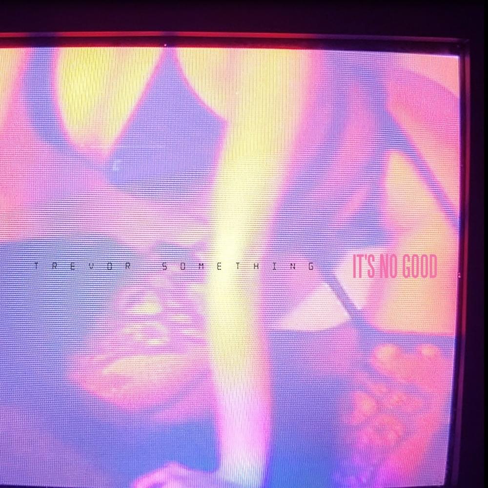 It’s No Good (Single)