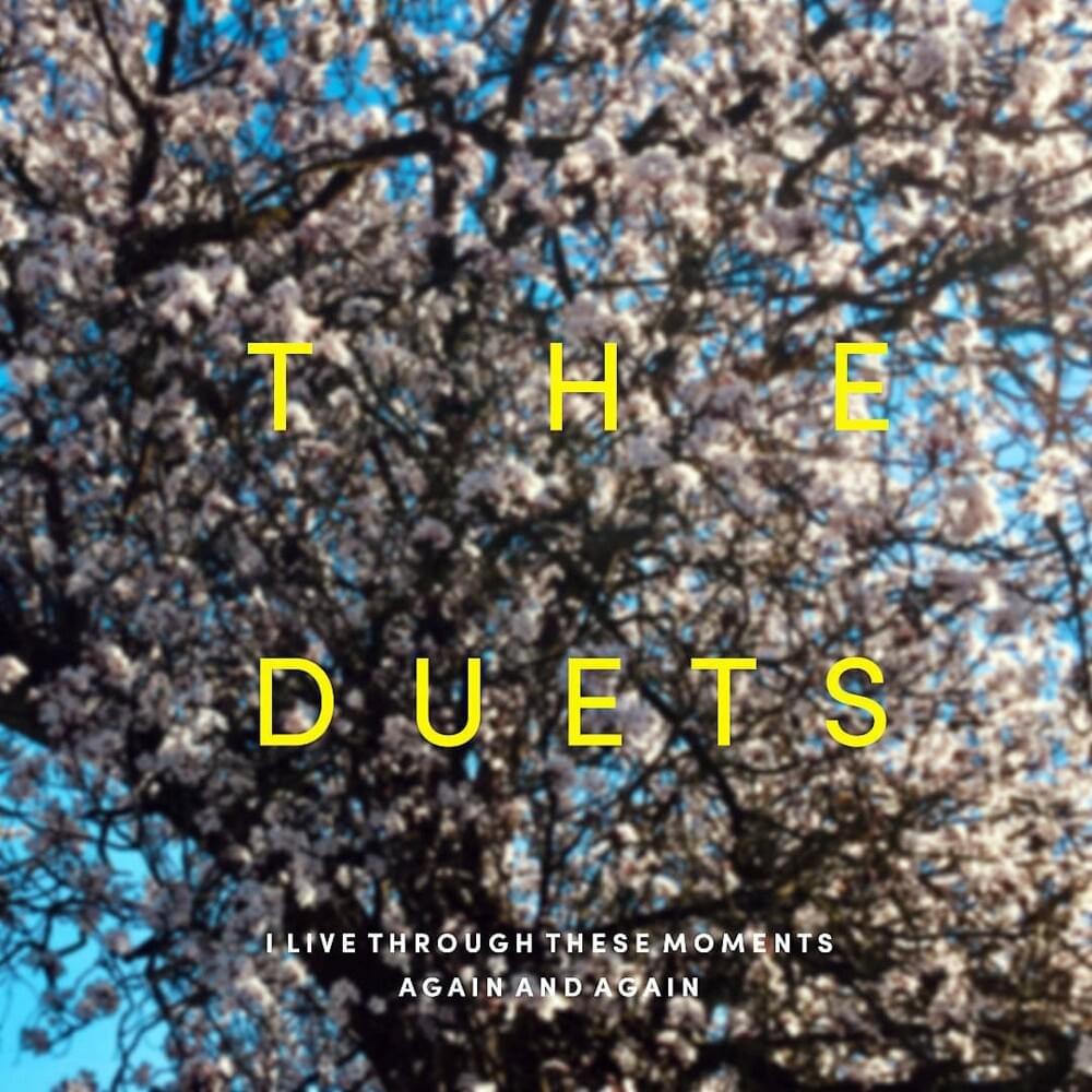 I Live Through These Moments Again and Again: The Duets 1992 – 2021