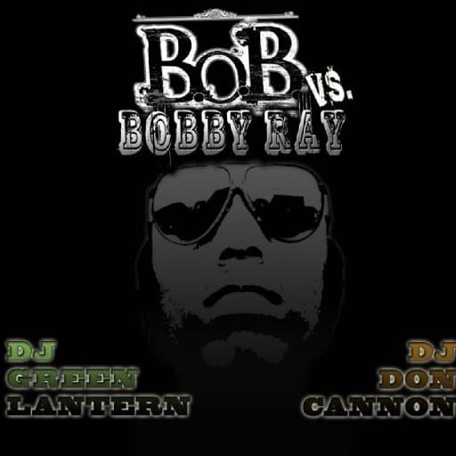B.o.B Vs Bobby Ray