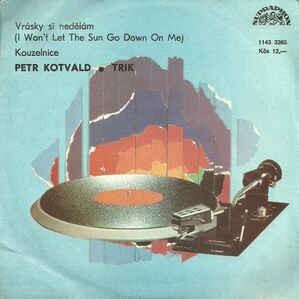 Vrásky Si Nedělám (I Won’t Let The Sun Go Down On Me) / Kouzelnice