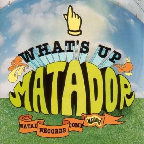 What’s Up Matador