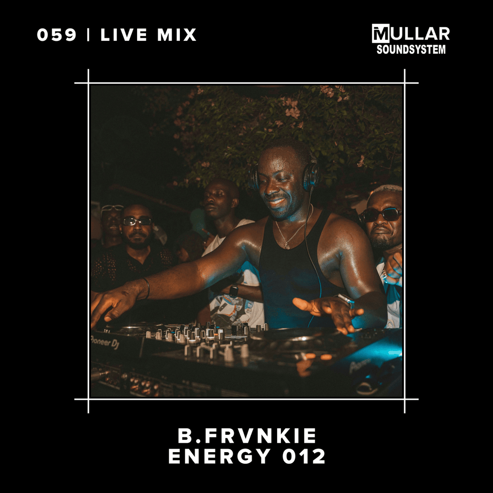 iMullar Live 059: B.Frvnkie at Energy 012, Accra (DJ Mix)