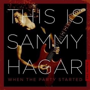 This Is Sammy Hagar: When the Party Started Volume 1
