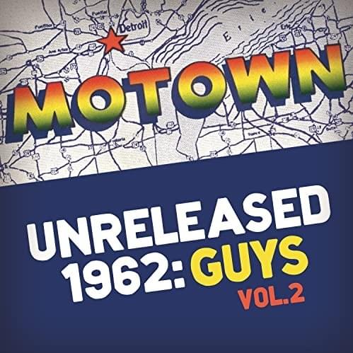 Motown Unreleased 1962: Guys, Vol. 2