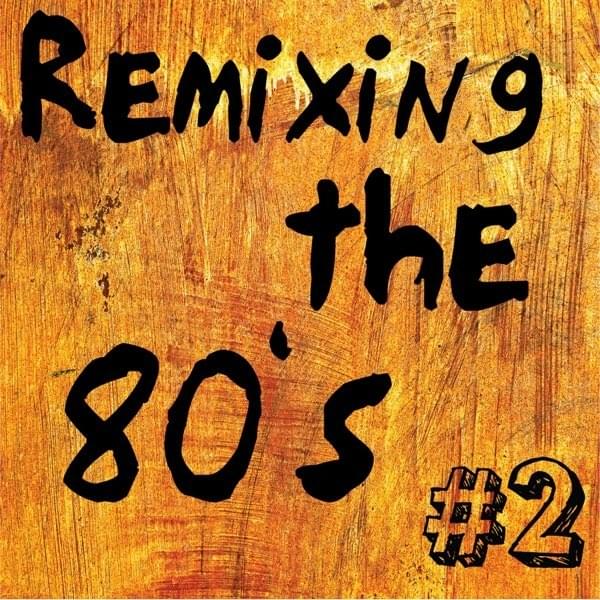 Remixing the 80's, Vol. 2