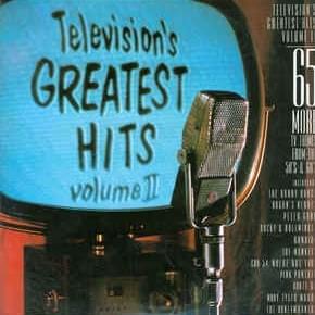 Television’s Greatest Hits Volume II