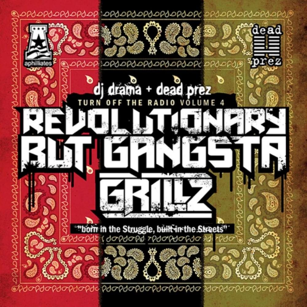 Turn Off the Radio Vol. 4: Revolutionary but Gangsta Grillz