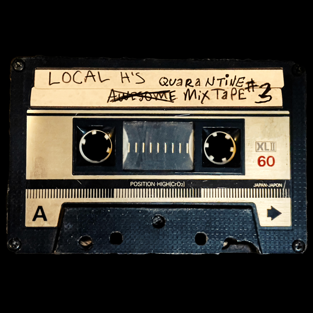Local H’s Quarantine Mixtape #3