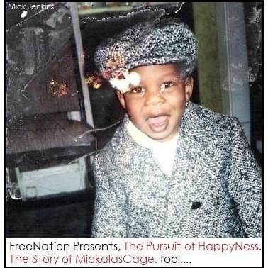 The Pursuit of HappyNess: The Story of Mickalascage