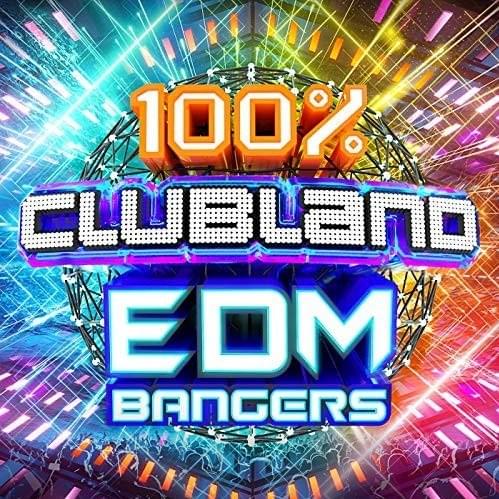 100% Clubland EDM Bangers