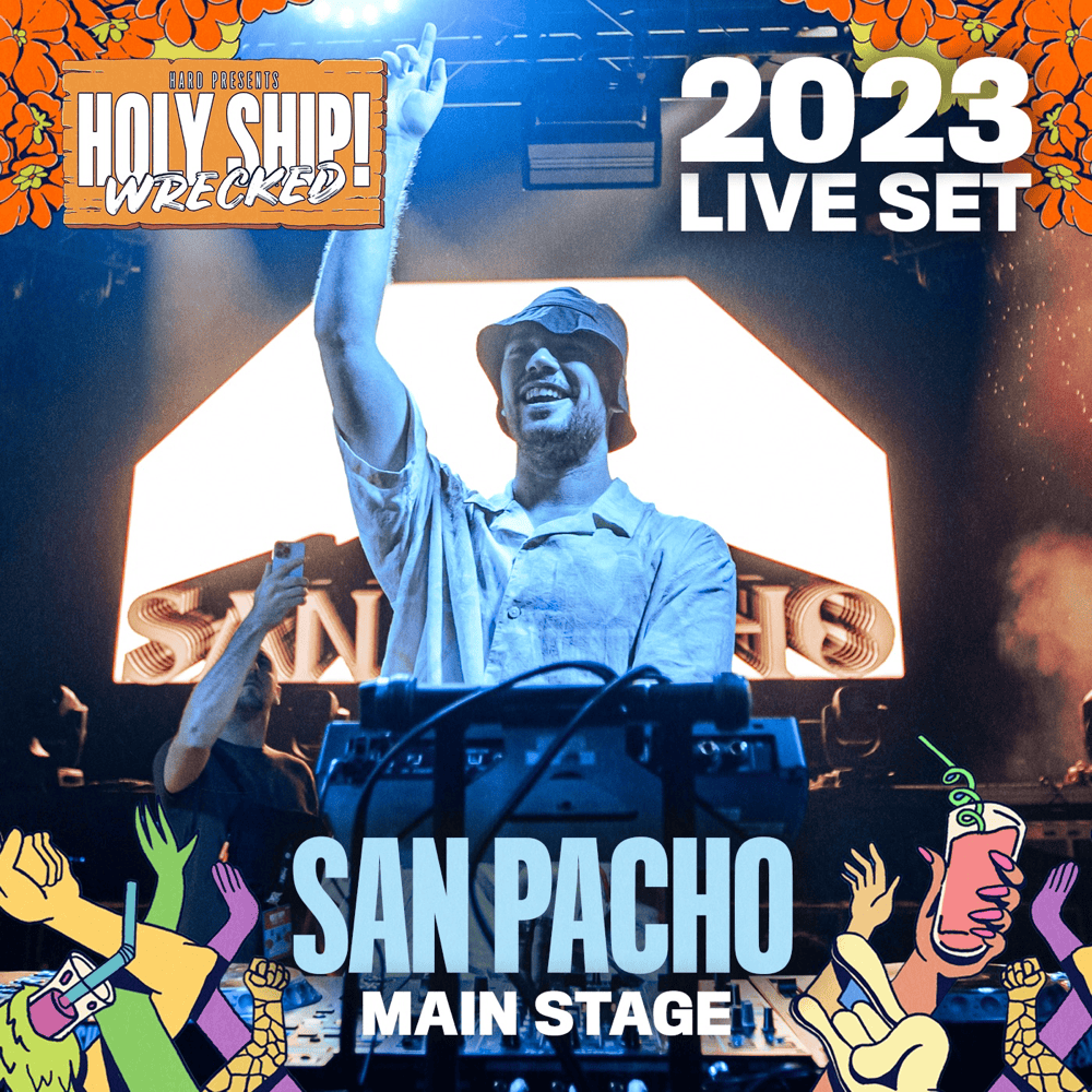 San Pacho at Holy Ship! Wrecked, 2023 (DJ Mix)