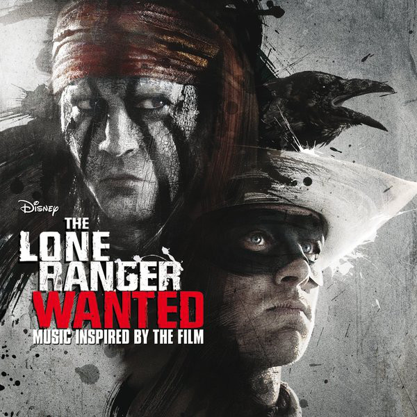 The Lone Ranger: Wanted (Music Inspired by the Film)