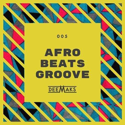Afrobeats Groove Mix 005
