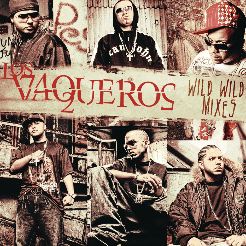 Los Vaqueros Wild Wild Mixes