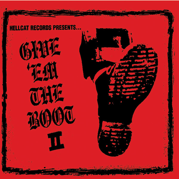 Hellcat Records Presents...Give Em The Boot II