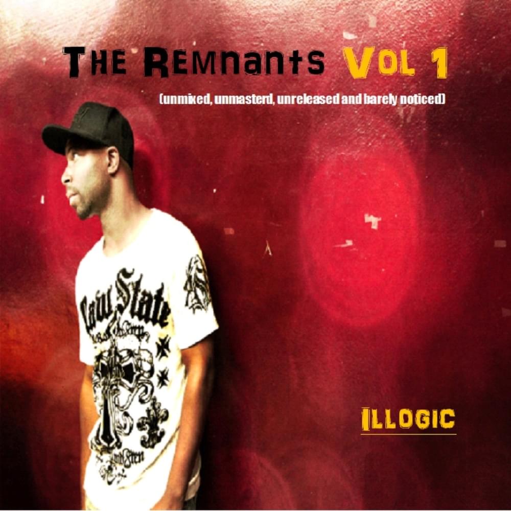 The Remnants Vol 1 (unmixed, unmasterd, unreleased and barely noticed)