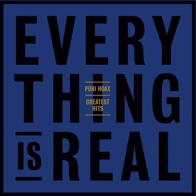 Greatest Hits: Everything Is Real