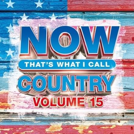NOW That’s What I Call Country! Volume 15 [US]