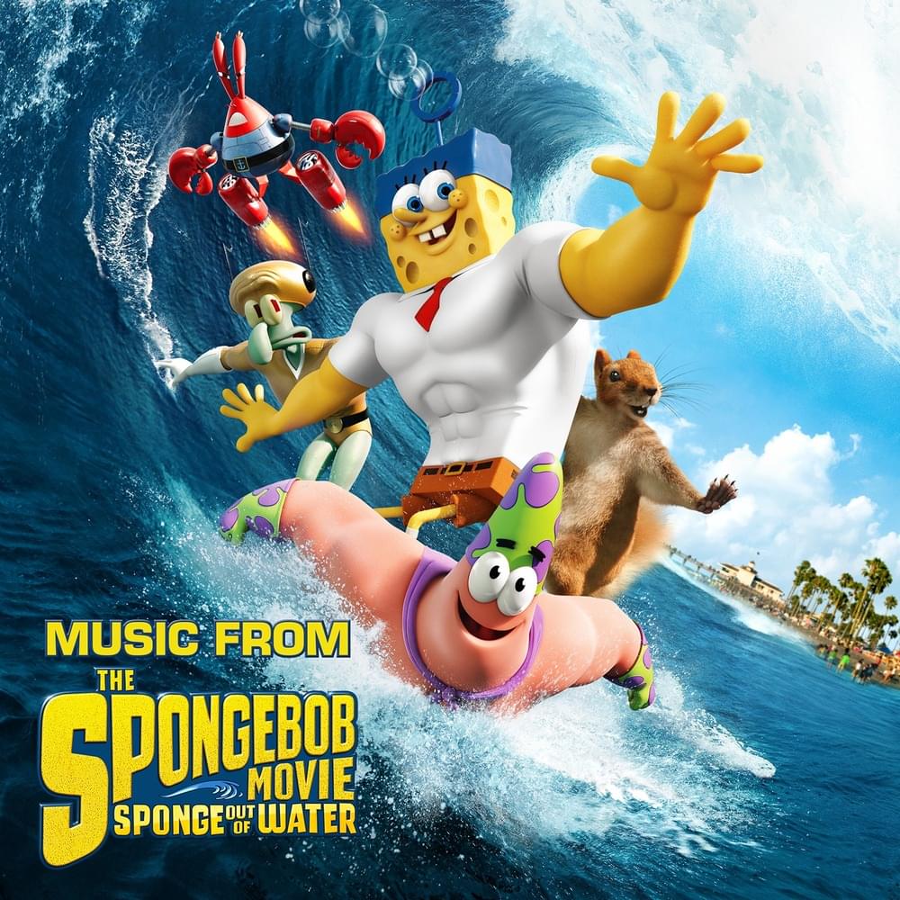 Music from “The SpongeBob Movie: Sponge Out of Water”