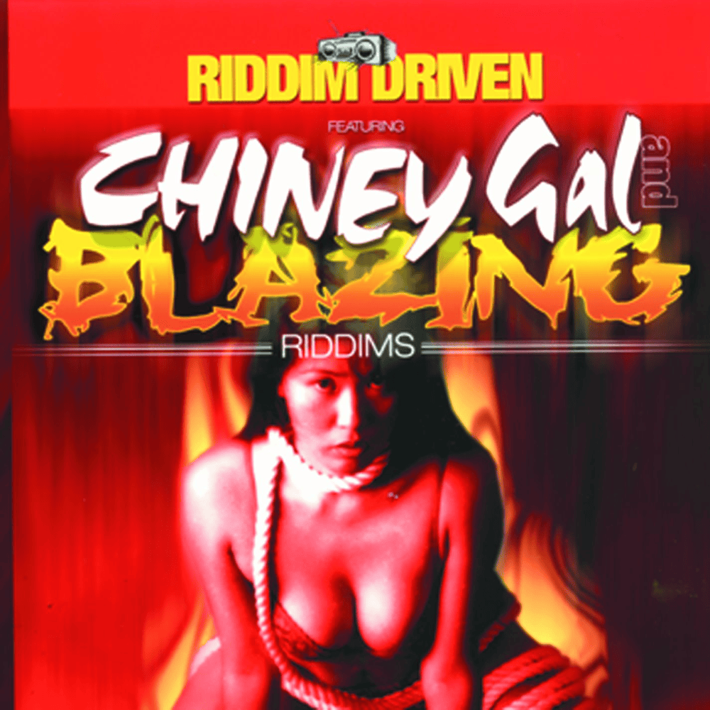 Riddim Driven: Chiney Gal and Blazing - Various Artists