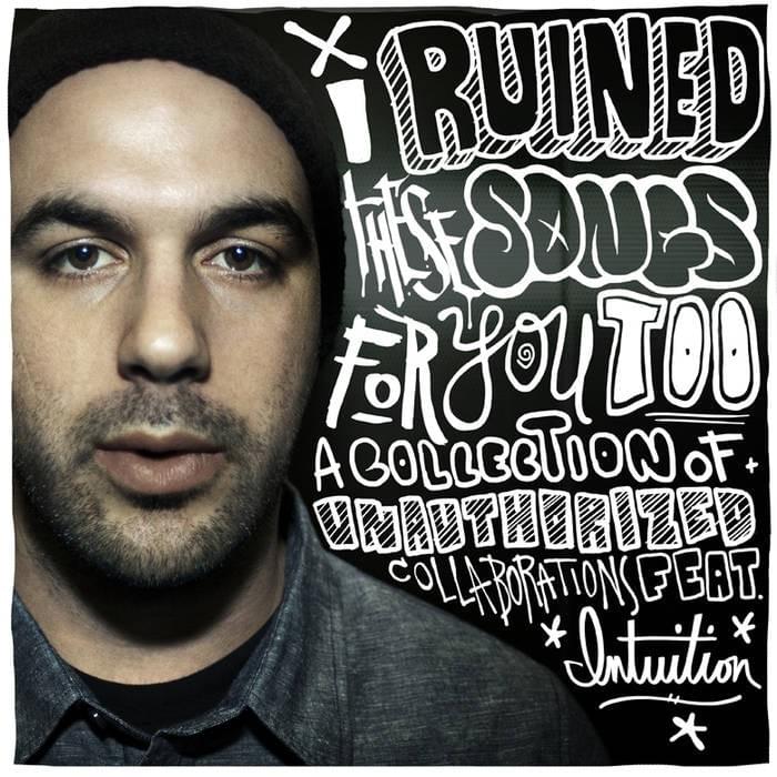 I Ruined These Songs for You Too