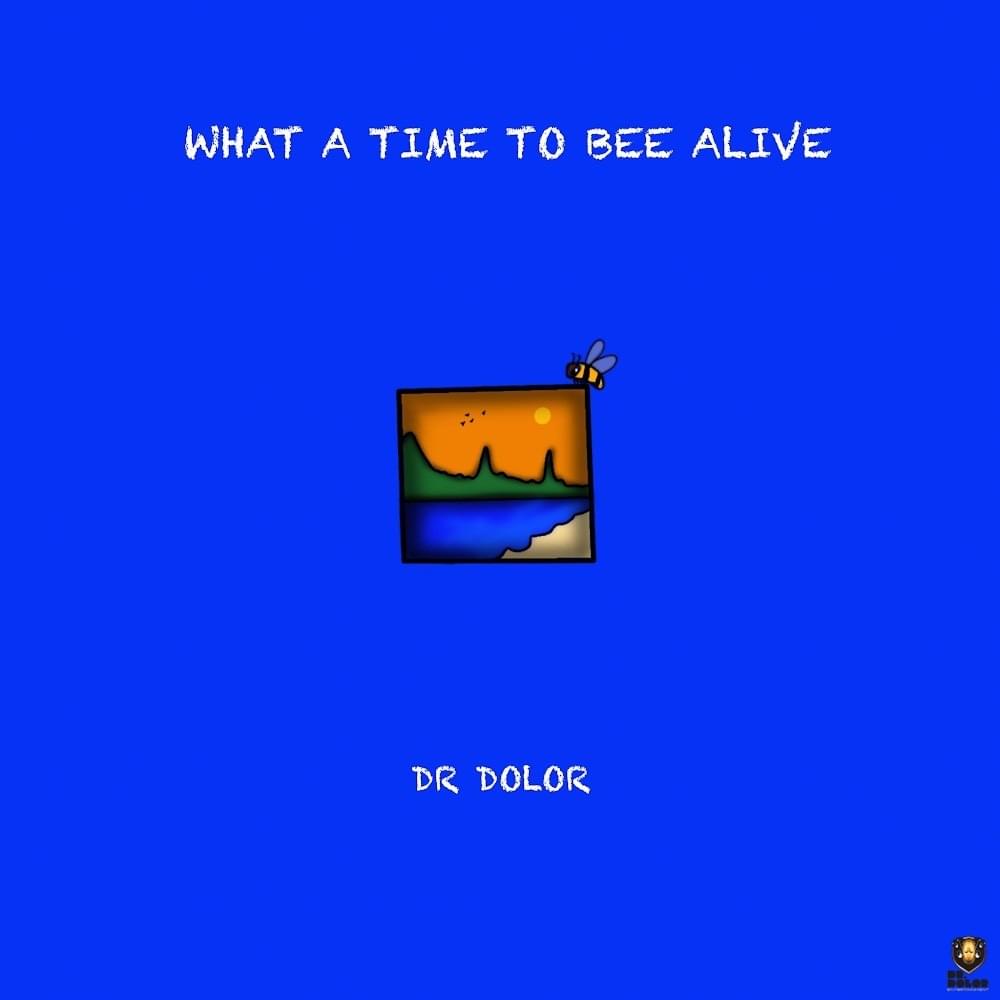 What A Time To Bee Alive