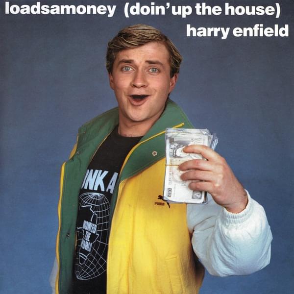 Loadsamoney (Doin’ up the House)