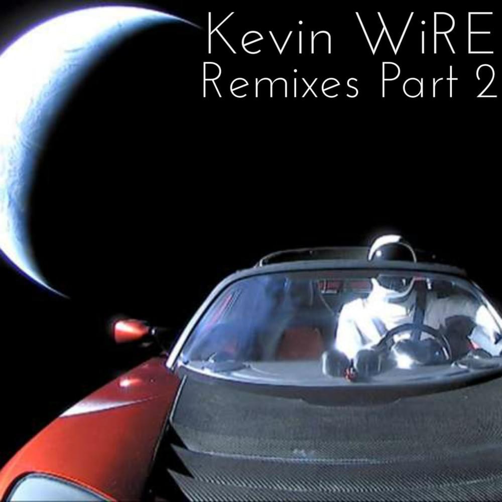 Kevin WiRE Remixes Part 2