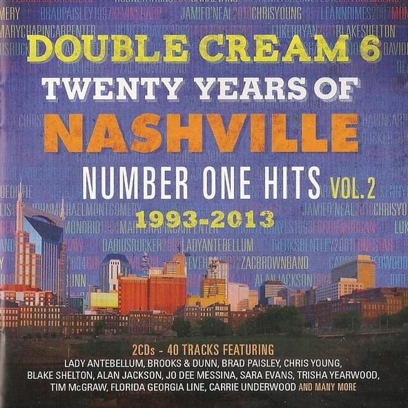 Double Cream 6: Twenty Years Of Nashville Number One Hits Vol. 2 - 1993-2013