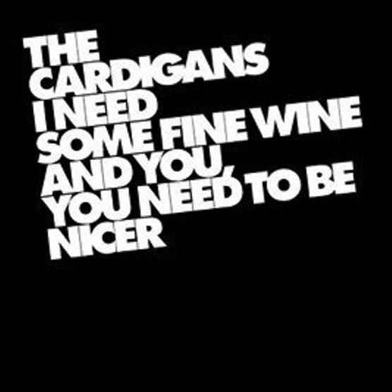 I Need Some Fine Wine And You, You Need To Be Nicer - EP